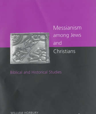 Messianism Among Jews and Christians by William Horbury image