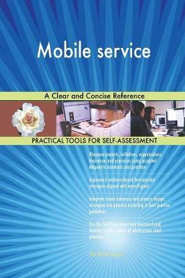 Mobile Service a Clear and Concise Reference by Gerardus Blokdyk image