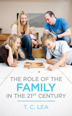 The Role of the Family in the 21st Century by T C Lea image