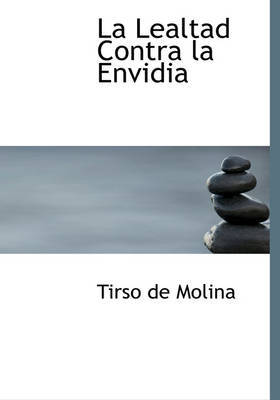 La Lealtad Contra La Envidia by Tirso De Molina image