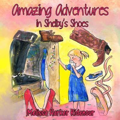 Amazing Adventures in Shelby's Shoes by Melissa Harker Ridenour image