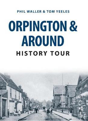 Orpington & Around History Tour by Phil Waller image