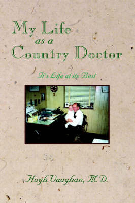 My Life as a Country Doctor by M.D., Hugh Vaughan image