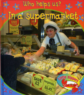Little Nippers: Who Helps Us - in the Supermarket by Victoria Parker image