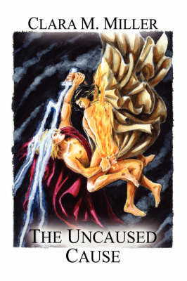 The Uncaused Cause by Clara M. Miller image