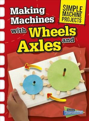 Making Machines with Wheels and Axles by Chris Oxlade image