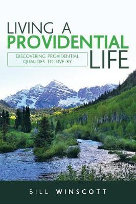 Living a Providential Life by Bill Winscott image