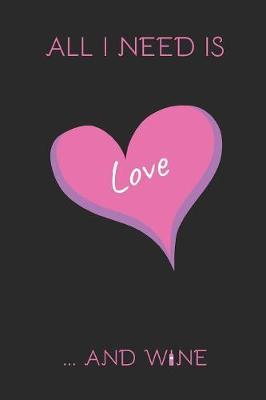 All I Need Is Love ...And Wine by Creabook Publishings image