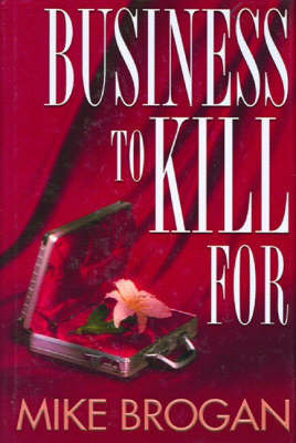 Business to Kill for by Mike Brogan image