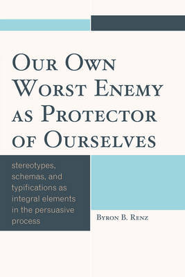 Our Own Worst Enemy as Protector of Ourselves by Byron B. Renz image