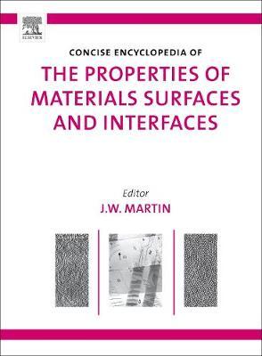 The Concise Encyclopedia of the Properties of Materials Surfaces and Interfaces by J.W. Martin image