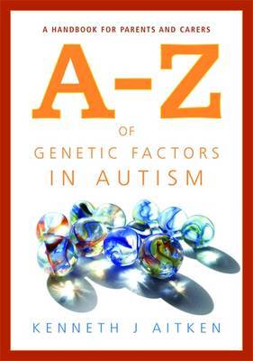 An A-Z of Genetic Factors in Autism by Kenneth J Aitken image