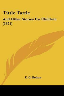 Tittle Tattle: And Other Stories For Children (1872) image