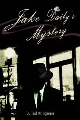 Jake Daily's Mystery by D.Ted Klingman image