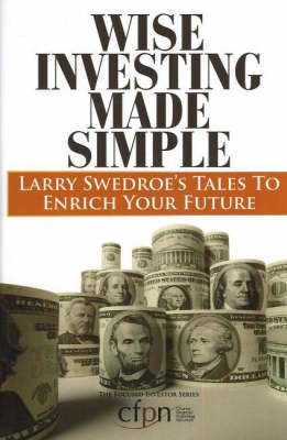 Wise Investing Made Simple: Larry Swedroe's Tales to Enrich Your Future on Paperback by Larry E Swedroe