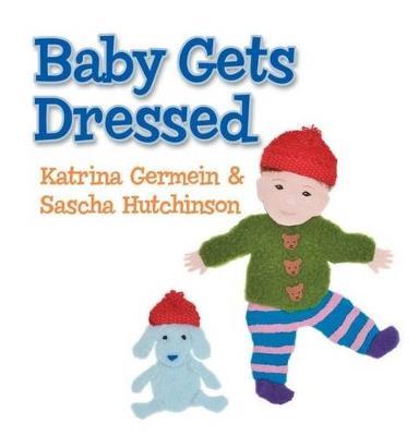 Baby Gets Dressed by Katrina Germein image