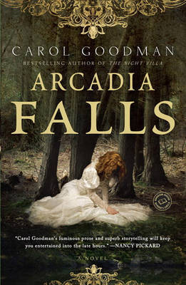 Arcadia Falls by Carol Goodman image