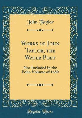 Works of John Taylor, the Water Poet by John Taylor image