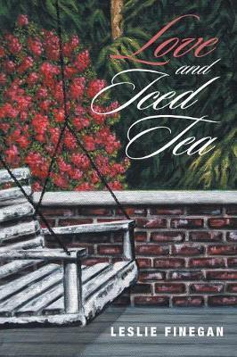 Love and Iced Tea by Leslie Finegan image