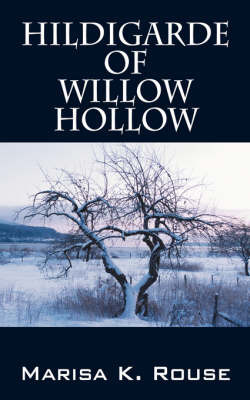 Hildigarde of Willow Hollow by Marisa K Rouse image
