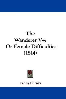 The Wanderer V4: Or Female Difficulties (1814) by Fanny Burney image