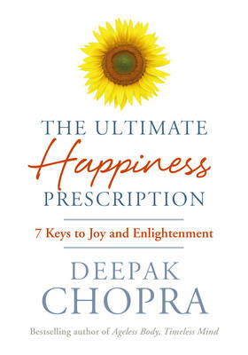 Ultimate Happiness Prescription: 7 Keys to Joy and Enlightenment by Deepak Chopra image