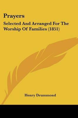 Prayers: Selected And Arranged For The Worship Of Families (1851) by Henry Drummond image