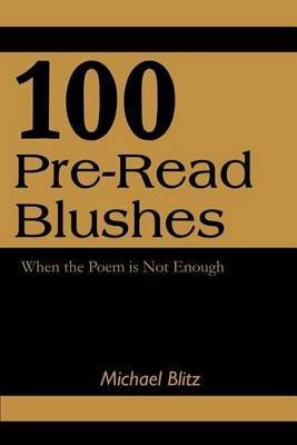 100 Pre-Read Blushes: When the Poem Is Not Enough by Michael Blitz image