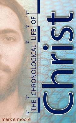 The Chronological Life of Christ by Mark E Moore image