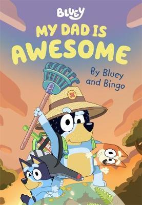 Bluey: My Dad is Awesome by Bluey image
