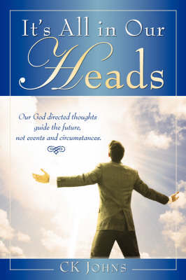 It's All in Our Heads by C K, Johns image