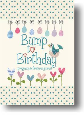 Bump to Birthday: Pregnancy & First Year Journal by from you to me image