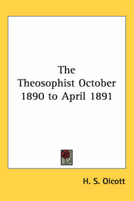 The Theosophist October 1890 to April 1891 on Paperback by H. S. Olcott