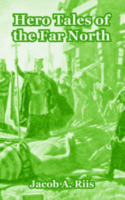 Hero Tales of the Far North by Jacob A Riis image
