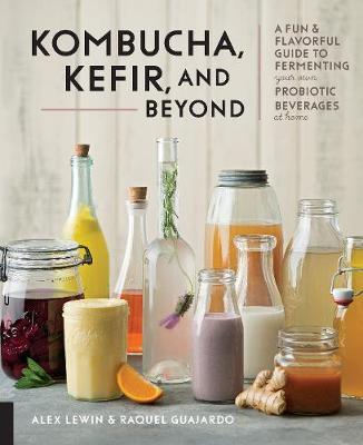 Kombucha, Kefir, and Beyond on Hardback by Alex Lewin