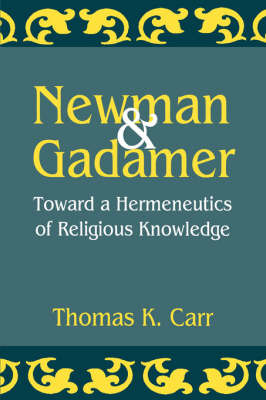 Newman and Gadamer by Thomas K Carr image