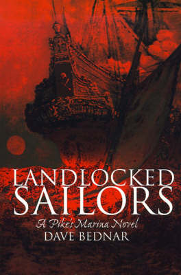 Landlocked Sailors: Pike's Marina Novel by Dave Bednar image