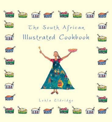 The South African Illustrated Cookbook by Lehla Eldridge image