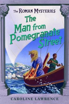 The Roman Mysteries: The Man from Pomegranate Street by Caroline Lawrence image