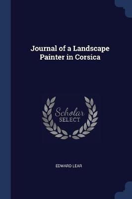 Journal of a Landscape Painter in Corsica on Paperback by Edward Lear