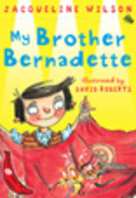 My Brother Bernadette on Paperback by Jacqueline Wilson