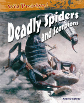 Deadly Spiders & Scorpions by Andrew Solway image