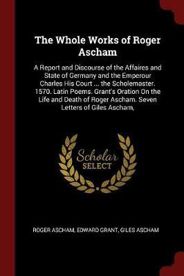 The Whole Works of Roger Ascham by Roger Ascham image