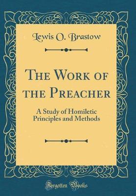 The Work of the Preacher by Lewis O. Brastow image