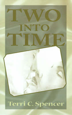Two Into Time by Terri C. Spencer image