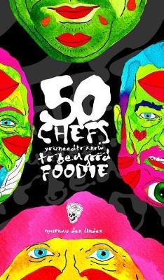 50 Chefs You Need to Know to Be a Good Foodie by Murnau Den Linden image