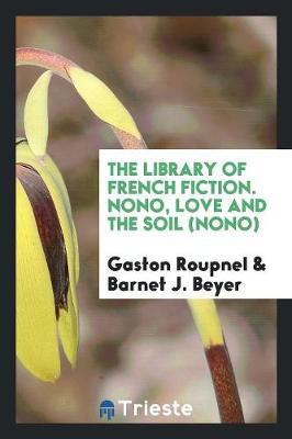 The Library of French Fiction. Nono, Love and the Soil (Nono) by Gaston Roupnel image