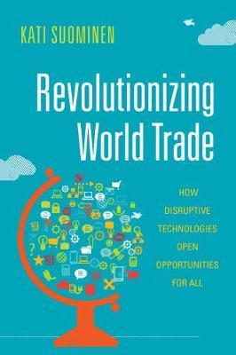 Revolutionizing World Trade by Kati Suominen image