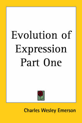 Evolution of Expression Part One on Paperback by Charles Wesley Emerson