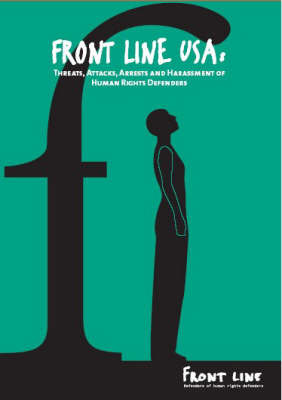 Front Line USA: Threats, Attacks, Arrests and Harassment of Human Rights Defendees by John Rendler image